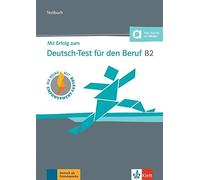 Mit Erfolg zum Test-Deutsch fur den Beruf: Testbuch B2 + Online