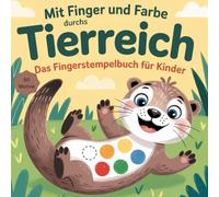 Mit Finger und Farbe durchs Tierreich - Das Fingerstempelbuch für Kinder ab 2 Jahren , mit 50 Motiven