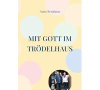 Mit Gott im Trödelhaus
