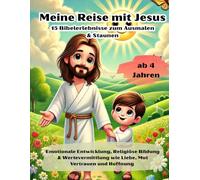 Mit Jesus wachsen - Ein Malbuch für Kinder, das Herz & Glauben stärkt. Begegnung mit Jesus in kleinen Geschichten, Fragen & Bildern - zum Malen, Reden ... Erzählungen für gemeinsame Glaubensmomente