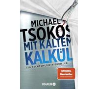 Prof. Dr. Micha Mit kaltem Kalkül: Ein Rechtsmedizin-Thriller SPIE (Paperback)