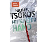 Mit kalter Hand: Ein Rechtsmedizin-Thriller | Der neue Band der SPIEGEL-Bestseller Thriller-Reihe
