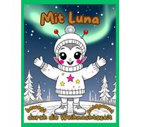 Mit Luna bewegt & entspannt durch die Weihnachtszeit: 32 Tage Bewegung, Ruhe und weihnachtliche Bräuche