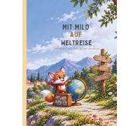 Mit Milo auf Weltreise: Eine magische Reise durch die Welt des Wissens