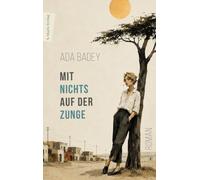 Mit nichts auf der Zunge: Roman | Über die Erinnerung, Kontrolle und die Rückeroberung der eigenen Stimme - in einem unverwechselbarem, kantigen Sound
