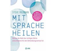 Mit Sprache heilen: Warum die Wahl der richtige, Bierman, Seidel.