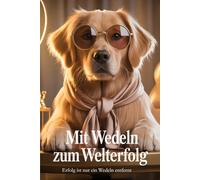 Mit Wedeln zum Welterfolg: Erfolg ist nur ein Wedeln entfernt