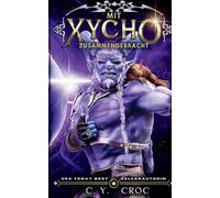 Mit Xycho Zusammengebracht: SciFi Alien Monster Romance: Eine interrassische Schöne und das Biest Weltraum-Begegnung. (Monster-Paarung)