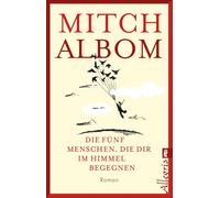 Mitch Albom And Die fünf Menschen, die dir im Himmel begegnen: Roman (Paperback)