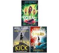 Mitch Johnson Collection 3 Books Set (Toxic, Kick & Spark)