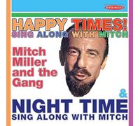 Mitch Miller and the Gang - Happy Times Night Time Sing Along with Mitch [CD]