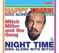 Mitch Miller and the Gang - Happy Times Night Time Sing Along with Mitch [CD]