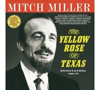 Mitch Miller - The Yellow Rose Of Texas -Selected A & B Sides 1950-62