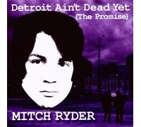 Mitch Ryder - Detroit Ain't Dead Yet by Mitch Ryder (2010-05-04)
