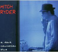 Mitch Ryder & Engerling - A Dark Caucasian Blue