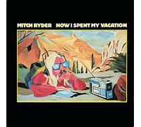 Mitch Ryder - How I Spent My Vacation - CD - N4z