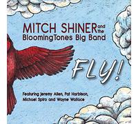 Mitch Shiner And The Bloomingtones Big Band - Fly