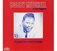 Mitchell, Bobby - I'm Gonna Be a Wheel Someday