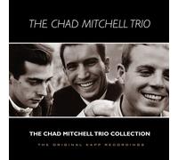 Mitchell, Chad Trio - The Chad Mitchell Trio Collection