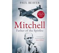 Mitchell: Father of the Spitfire: Father of the Spitfire - The perfect gift for the history buff in your life
