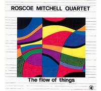 Mitchell, Roscoe - The Flow Of Things