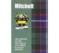 Mitchell: The Origins of the Mitchells and Their Place in History (Scottish Clan Mini-book)