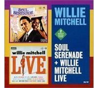 Mitchell, Willie - Soul Serenade/Willie Mitchell Live