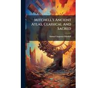 Mitchell's Ancient Atlas, Classical And Sacred