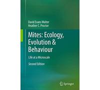 Mites: Ecology, Evolution & Behaviour: Life at a Microscale