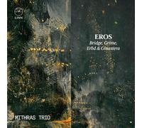 Mithras Trio - Eros: Bridge, Grime, Eröd & Ginastera