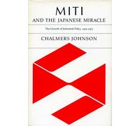 MITI and the Japanese Miracle by Chalmers Johnson - 9780804712064