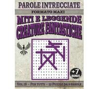 Miti e Leggende Creature Fantastiche - Parole Intrecciate: Passatempo senza schermo per relax e concentrazione (Miti e Leggende - Parole Intrecciate)