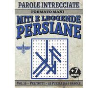 Miti e Leggende Persiane - Parole Intrecciate: Passatempo senza schermo per relax e concentrazione (Miti e Leggende - Parole Intrecciate)