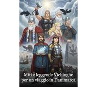 Miti e leggende Vichinghe per un viaggio in Danimarca