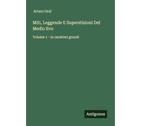 Miti, Leggende E Superstizioni Del Medio Evo: Volume 1 - in caratteri grandi
