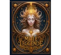 Miti Storie e Leggende: Quando la tradizione diventa magica e la leggenda si fa eterna. Mondi antichi, profezie, incanto, fascino e meraviglia.