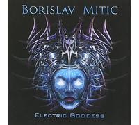 Mitic,Borislav - Electric Goddess