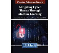 Mitigating Cyber Threats Through Machine Learning