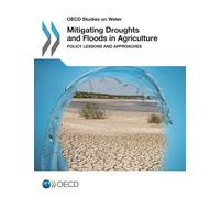 Mitigating Droughts and Floods in Agriculture : Policy Lessons and Approaches