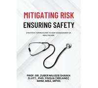 MITIGATING RISK, ENSURING SAFETY: STRATEGIC APPROACHES TO RISK MANAGEMENT IN HEALTHCARE