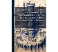 Mitigating the Threat of Commercial Geospatial Products Using the National Instruments of Power