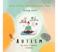 Mito-tally extraordinary Mum: Living with Autism