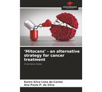 ‘Mitocans’ - an alternative strategy for cancer treatment: A narrative review