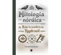 Mitología nórdica: Bajo la sombra de Yggdrasil (Crónicas del Espíritu Humano)