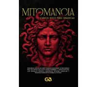 MITOMANCIA (Una lectura filosófica de los mitos griegos en clave contemporánea)