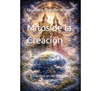 Mitos de la Creación: El Génesis en las diferentes religiones (Mythology and legends)