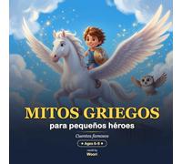 Mitos griegos para pequeños héroes: Cuentos famosos - 10 mitos bellamente ilustrados para leer en voz alta (de 6 a 9 años)