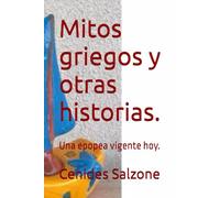 Mitos griegos y otras historias.: Una epopea vigente hoy.