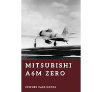 Mitsubishi A6M Zero: Master of the Pacific Skies (The World War II Library: Weapons)