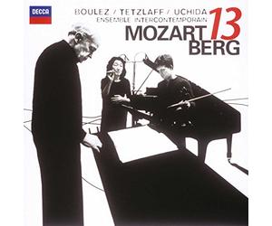 Mitsuko Uchida Christian Tetzlaff Ensemble Intercontemporain Pierre Boulez - Mozart: Gran Partita / Berg: Kammerkonzert
